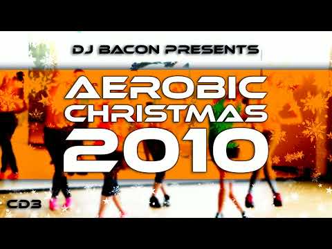 Aerobic Christmas 2010 CD3 (Mixed by Dj Bacon)