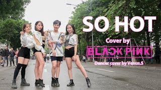Download lagu [KPOP IN PUBLIC CHALLENGE] BLACKPINK (블랙핑크) - SO HOT (THEBLACKLABEL Remix) | Dance cover by Venus.S mp3