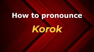 How to pronounce Korok