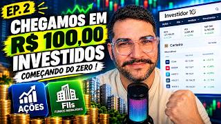 CHEGAMOS EM R$ 100,00 INVESTIDOS DO PROJETO | COMEÇANDO DO ZERO #02