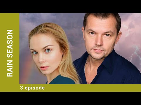 RAIN SEASON. Episode 3. Russian Series. Melodrama. English Subtitles