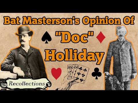 Bat Masterson's Opinion Of "Doc" Holliday (Recollections)