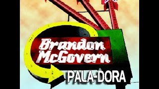 Pala Dora  BRANDON McGOVERN