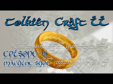 Lets Play - Tolkien Craft II - 15 - Machine Shop