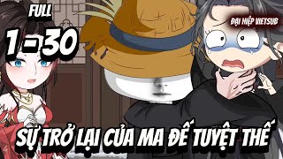 Download lagu Full 1 - 30 | Sự Trở Lại Của Ma Đế Tuyệt Thế  | Đại Hiệp vietsub mp3