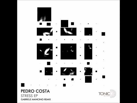 Pedro Costa - Stress (Gabriele Mancino Remix)