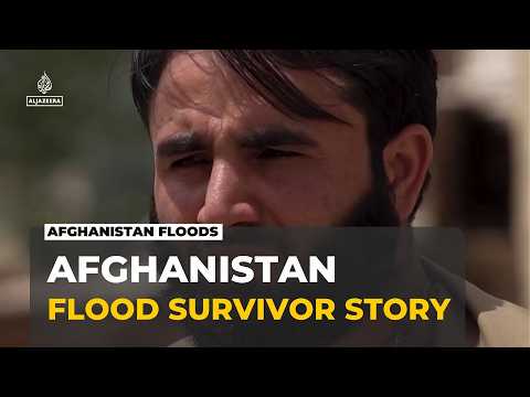 Afghanistan Flood Survivor Recalls Terrifying Moments
