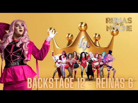 BACKSTAGE 12 REINAS DE LA NOCHE / TEMP 06 - CANAL FARANDULA GAY