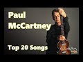 Top 10 Paul McCartney Songs 20 Songs Greatest Hits