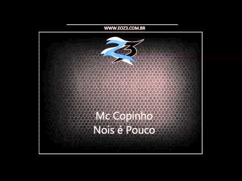Mc Copinho - Nois é Pouco [MANDELA] [DJ LC]