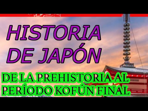 HISTORIA DE JAPÓN 🏯⚔️🎎// DESDE LA PREHISTORIA AL PERÍODO KOFÚN (35.000 a.C-710 d.C)