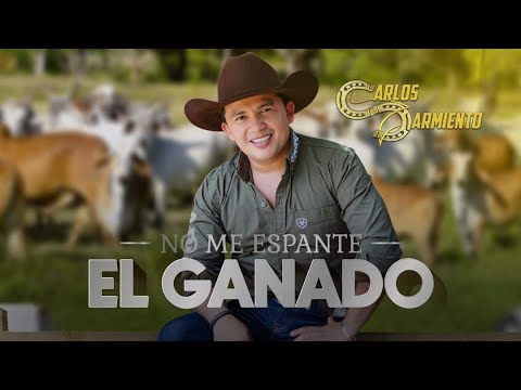 No Me Espante El Ganado - CARLOS SARMIENTO (Video Oficial)