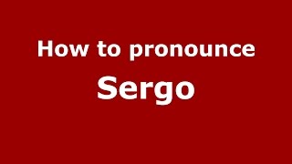 How to pronounce Sergo
