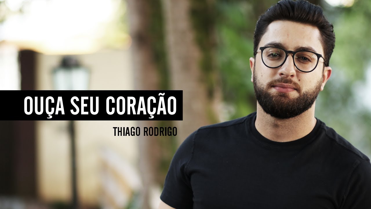 Ouça seu coração - Thiago Rodrigo