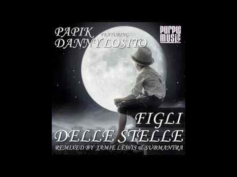 PREMIERE Papik & Danny Losito - Figli Delle Stelle (Jamie Lewis House Mix)-dhc