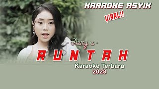 Download lagu RUNTAH DJ Karaoke || AZMY Z || Karaoke Terbaru 2023 mp3