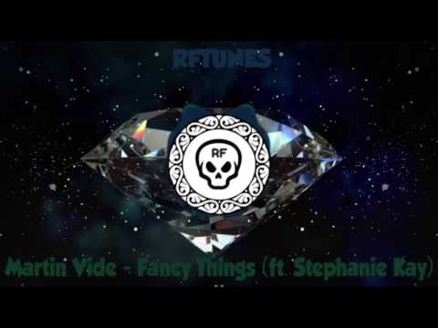 [Melbourne Bounce] Martin Vide - Fancy Things (ft. Stephanie Kay)