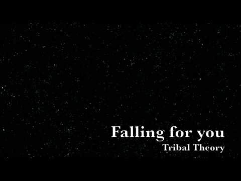 Falling for you - Tribal Theory (Lyrics)
