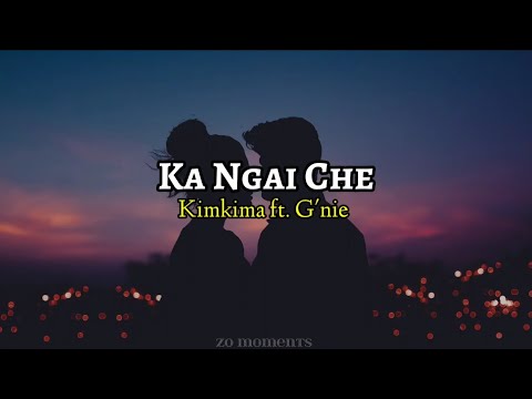 Kimkima ft. Gnie - Ka ngai che ( lyrics+slowed+reverb✓)