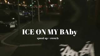Download lagu ICE ON MY BABY (SPEEDUP    REVERB) - TIK TOK VER mp3