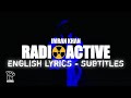 Imran Khan - Radioactive English Lyrics - Subtitles With Official Music Video