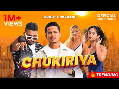 Chukiriya - Ashen x Maduwa | Official Music Video