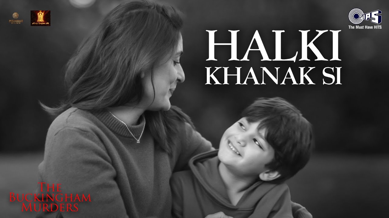 Halki Khanak Si Lyrics | The Buckingham Murders | Rekha Bhardwaj