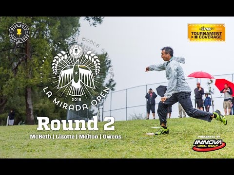 DGWT La Mirada Open: Round 2 (McBeth, Lizotte, Melton, Owens)