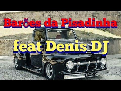 Barões da pisadinha feat Denis DJ