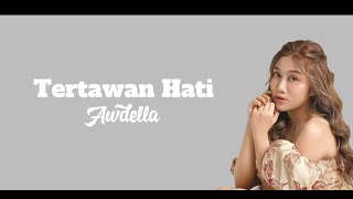 Download lagu Awdella - Tertawan Hati (lirik) | lalirik mp3 Download lagu Awdella - Tertawan Hati (lirik) | lalirik mp3