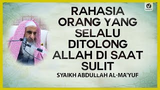 Download lagu Rahasia Orang yang Selalu Ditolong Allah di Saat Sulit - Syaikh Abdullah al-Ma'yuf #NasehatUlama mp3