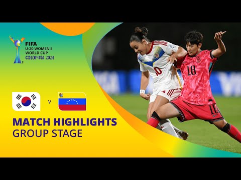 Korea Republic v Venezuela | FIFA U-20 Women's World Cup Colombia 2024 | Match Highlights