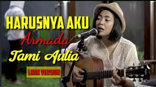 Download lagu Armada Harusnya Aku Tami Aulia cover... mp3