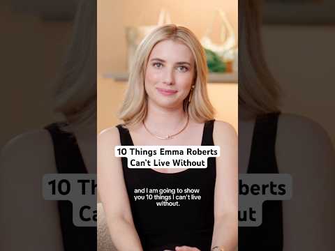 Emma Roberts Can’t Live Without These Items 👀