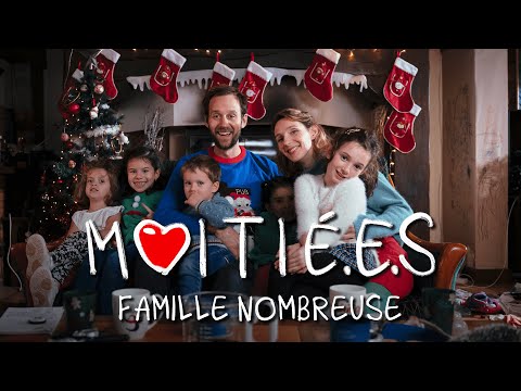 MOITIÉ.E.S : Famille nombreuse