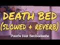 DEATH BED (SLOWED + REVERB) POWFU & BEABADOOBEE