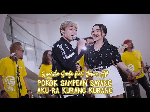 Syahiba Saufa Ft. James AP - POKOK SAMPEAN SAYANG AKU RA KURANG KURANG | Koplo Version (Official)