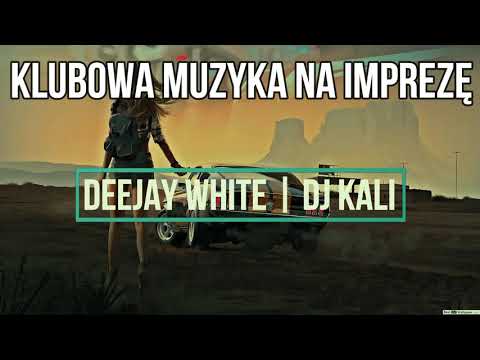 ♥♫KLUBOWA MUZYKA NA IMPREZĘ♥♫KWIECIEŃ 2021✪DEEJAY WHITE | DJ KALI