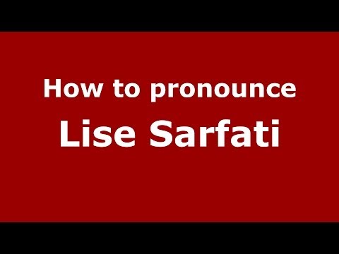 How to pronounce Lise Sarfati (French/France) - PronounceNames.com