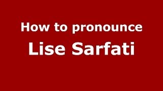 How to pronounce Lise Sarfati