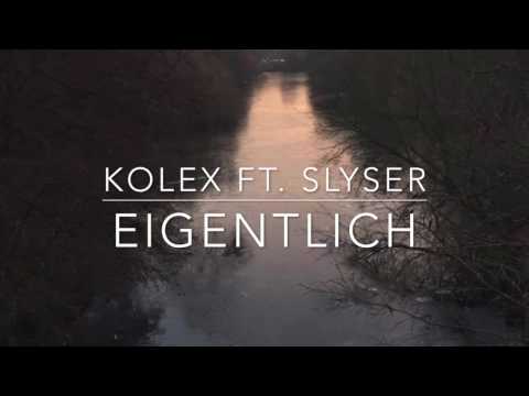 kolex ft. SlySer -  Eigentlich