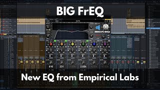 Video thumbnail for BIG FrEQ | New EQ from Empirical Labs by Green Light Sound