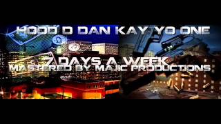Dan Kay & Hood D  Seven Dayz A Week