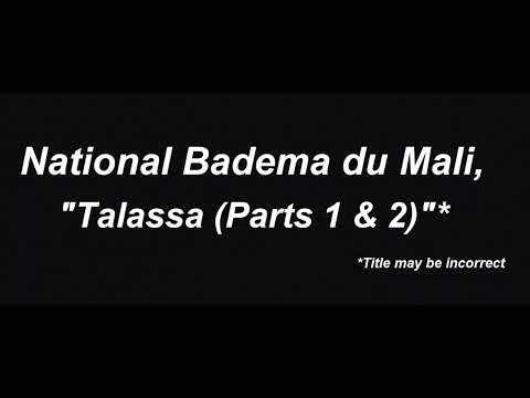 National Badema du Mali, "Talassa (Parts 1 & 2)"* (*title may be incorrect)