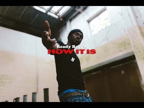 Ready Reggie - How It Is (Shot By @AijalonAlxndr)