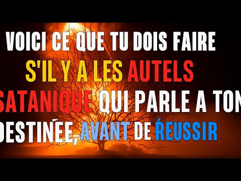 Comment Détruire les Autels Sataniques qui Freinent ta Réussite#Prière #Délivrance #Foi #Victoire 