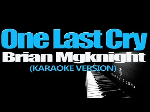 ONE LAST CRY - Brian Mcknight (KARAOKE VERSION) ONE LAST CRY - Brian Mcknight (KARAOKE VERSION)