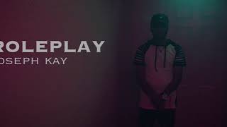 Joseph Kay - Roleplay (Exclusive Music Video) Prod By JuneOnnaBeat