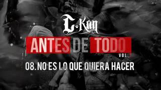 C-kan - No es lo que quiera hacer (audio)
