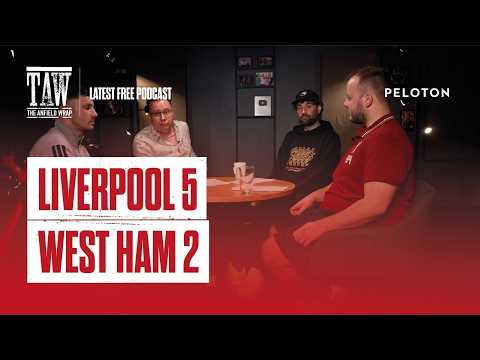 Liverpool 5 West Ham 2 | The Anfield Wrap